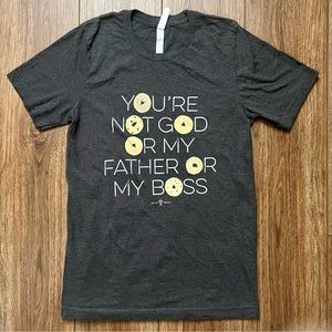 Bagel You're not God or my Father or my Boss T-shirt XS/S